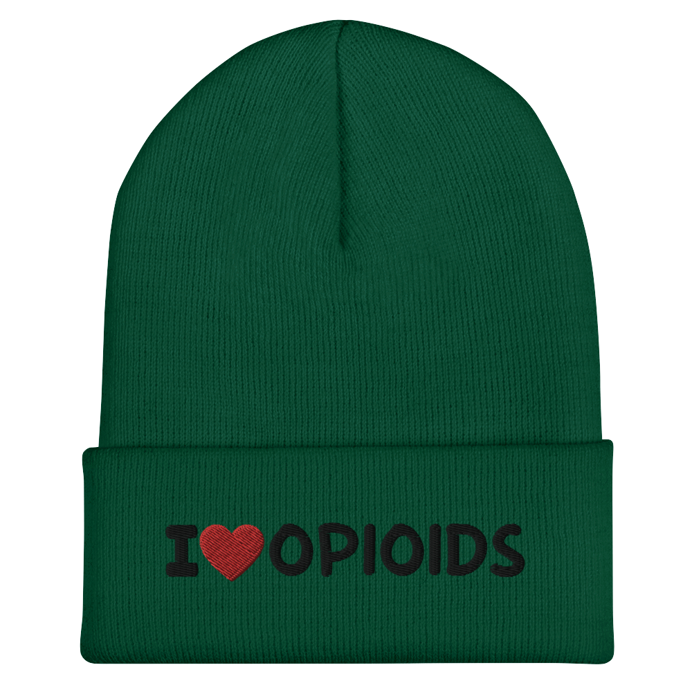 I LOVE OPIOIDS EMBROIDERED BEANIE