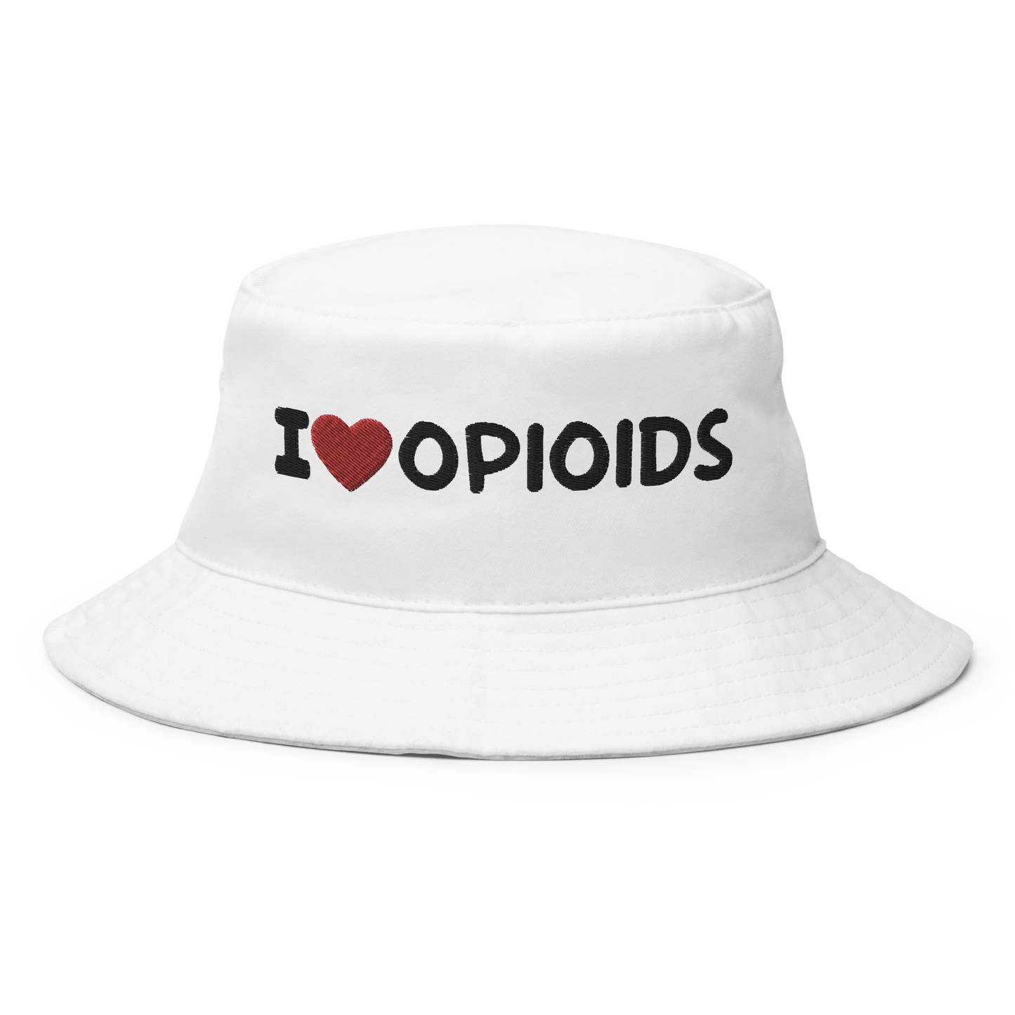 I LOVE OPIOIDS EMBROIDERED BUCKET HAT